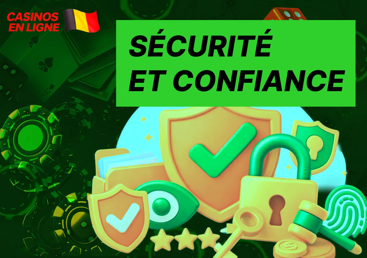 La sécurité et la confiance sont des critères essentiels pour les joueurs en Belgique.
